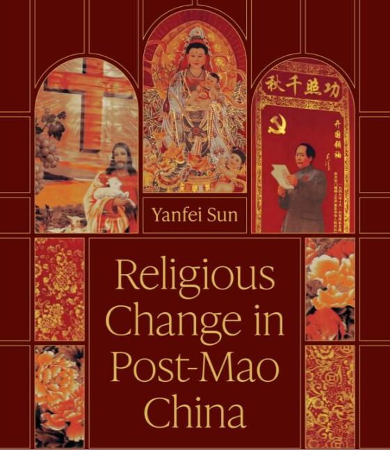 Religious Change in Post-Mao China (Yanfei Sun, Zhejiang University, China)